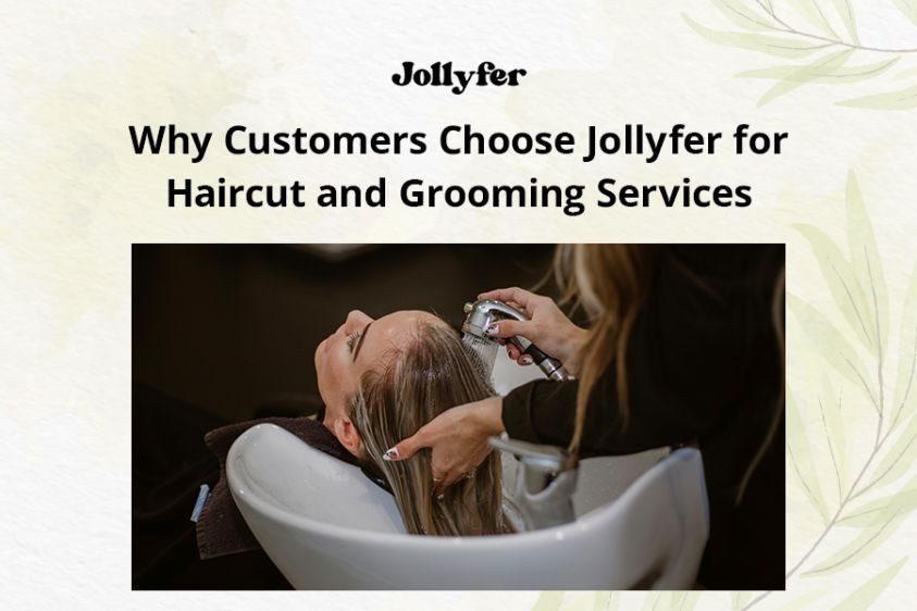 Why Customers Choose Jollyfer for Haircut and Grooming Services